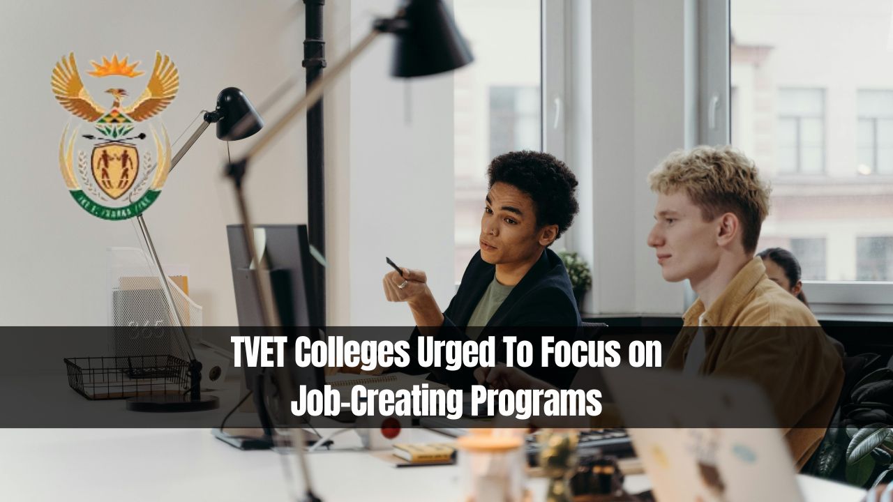 TVET Colleges Urged To Focus on Job-Creating Programs