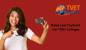 Nsfas Last Payment For TVET Colleges