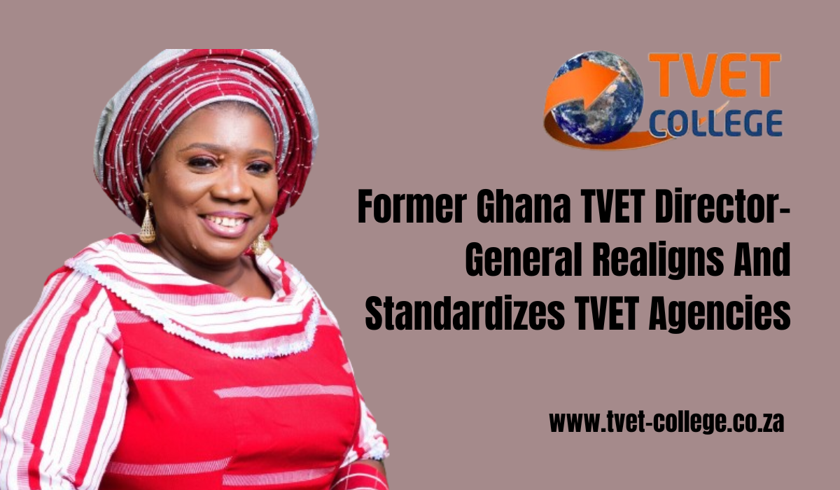 Former Ghana TVET Director-General Realigns And Standardizes TVET Agencies