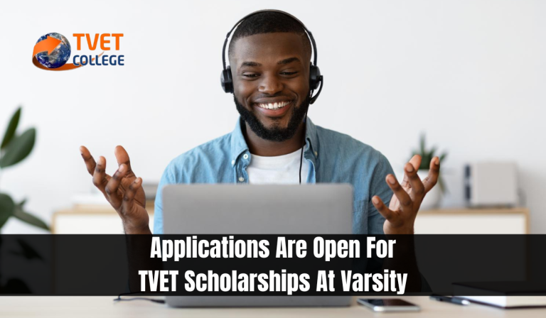 Applications Are Open For TVET Scholarships At Varsity