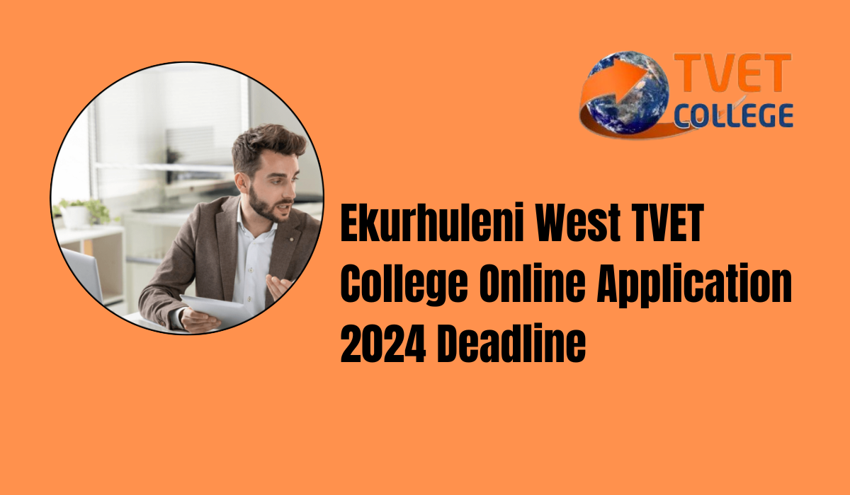 Ekurhuleni West TVET College Online Application 2024 Deadline