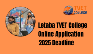 Letaba TVET College Online Application 2025 Deadline