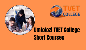 Umfolozi TVET College Short Courses
