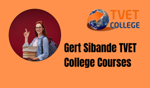 Gert Sibande TVET College Courses