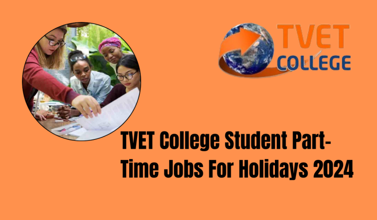 TVET College Student Part-Time Jobs For Holidays 2024