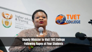 Deputy Minister to Visit TVET College Following Rapes of Four Students