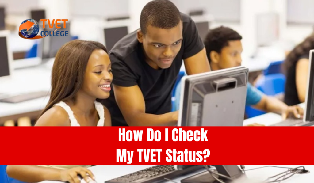 How Do I Check My TVET Status Complete Guide For 2026