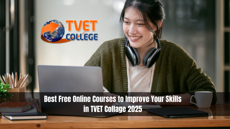 Best Free Online Courses to Improve Your Skills in TVET Collage 2025