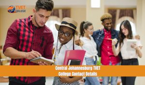 Central Johannesburg TVET College Contact Details