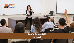 How To Become TVET Lecturer?