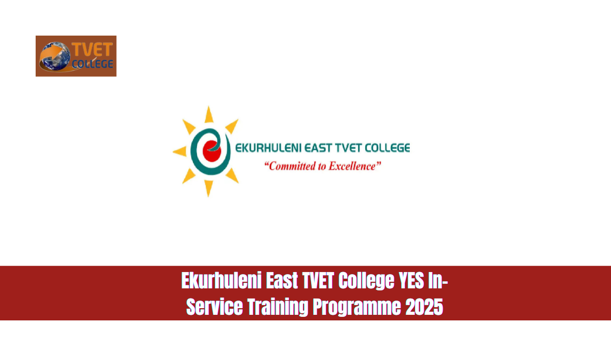 Ekurhuleni East TVET College YES In-Service Training Programme 2025