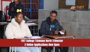 TVET College Tshwane North Trimester 3 Online Applications Now Open