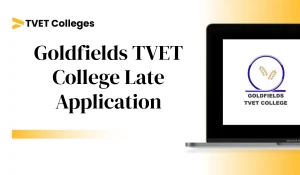 Goldfields TVET College Late Application