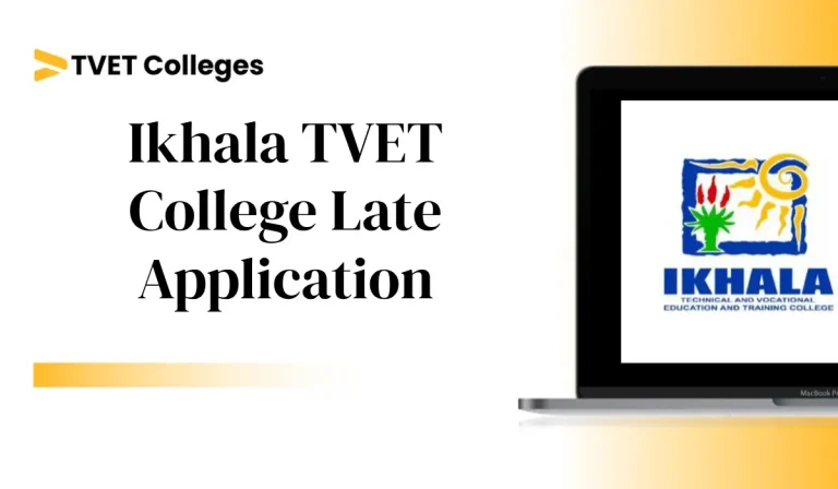 Ikhala TVET College Late Application 2026: Complete Guide To Online Process