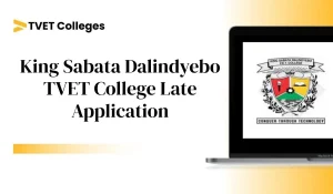King Sabata Dalindyebo TVET College Late