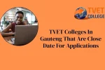 TVET Colleges In Gauteng That Are Close Date For Applications 2026
