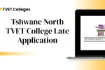 Tshwane North TVET College Late Application