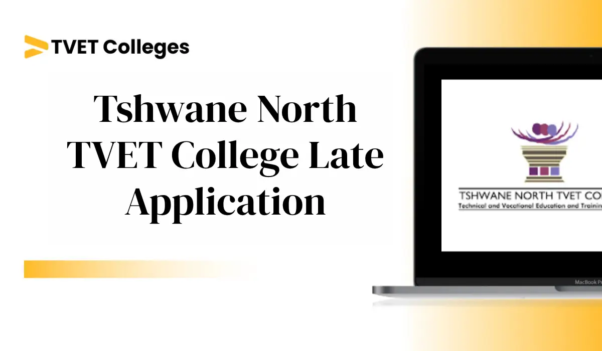 Tshwane North TVET College Late Application