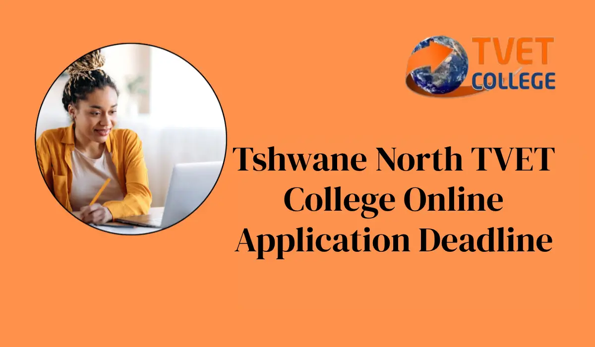 Tshwane North TVET College Online Application Deadline