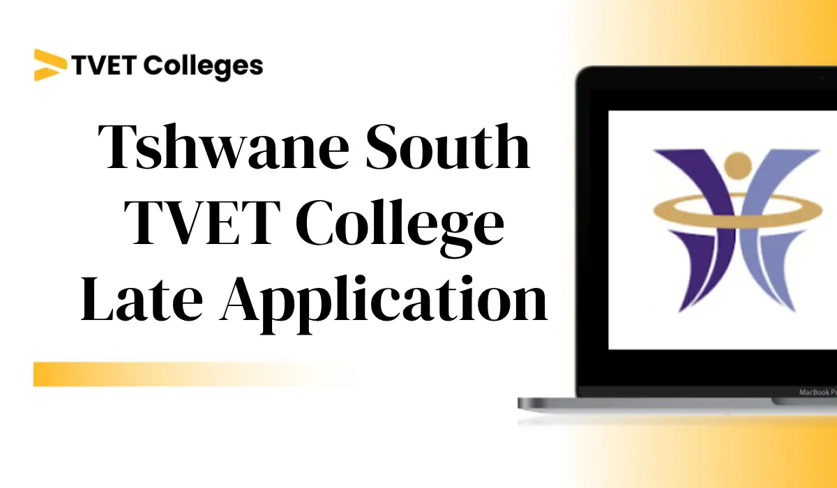 Tshwane South TVET College Late Application 2026: Complete Guide